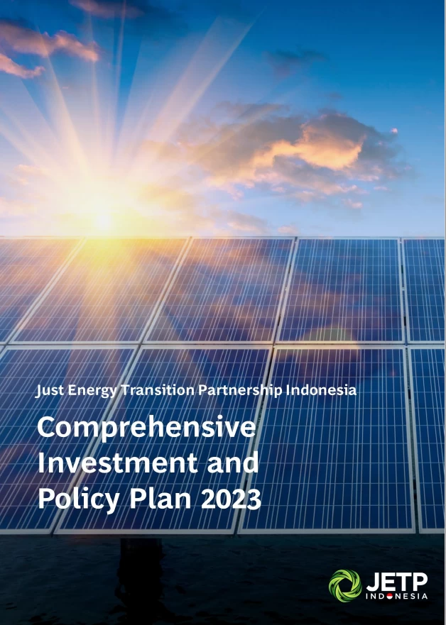The Comprehensive Investment and Policy Plan (CIPP) 2023 for Indonesia’s Just Energy Transition Partnership (JETP): A Strategic Blueprint for Indonesia’s Decarbonization and Energy Transformation